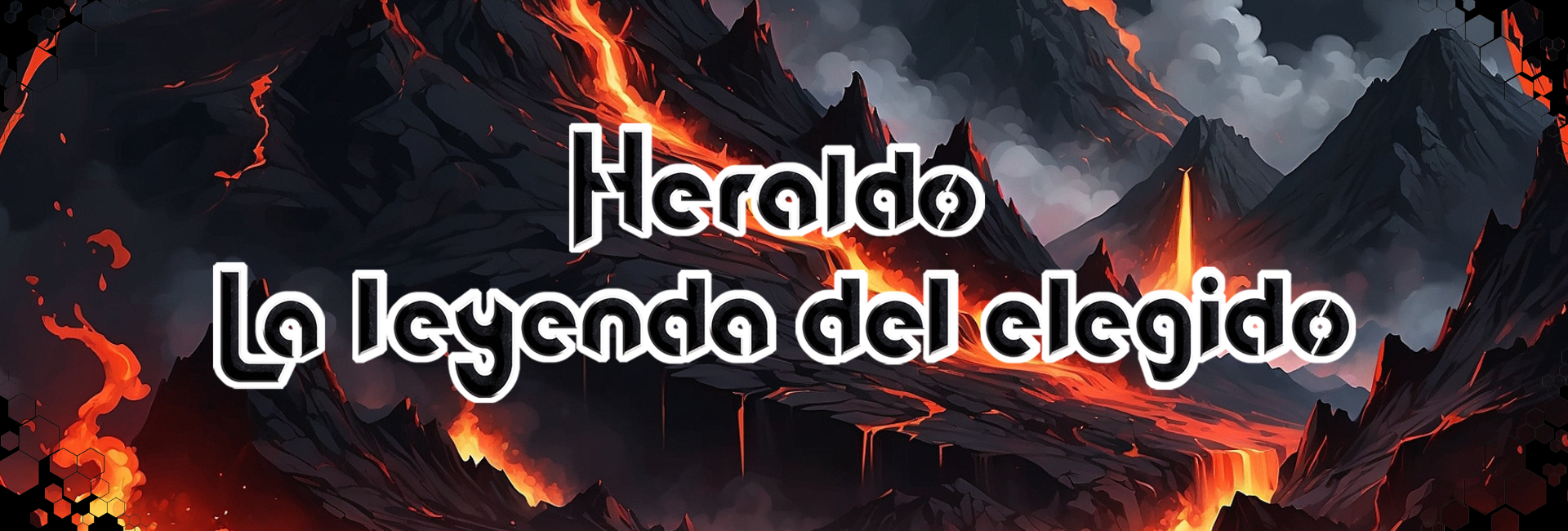 Paisaje volcánico con lava fluyendo entre montañas oscuras, con el título 'Heraldo: La leyenda del elegido' en el centro de la imagen.