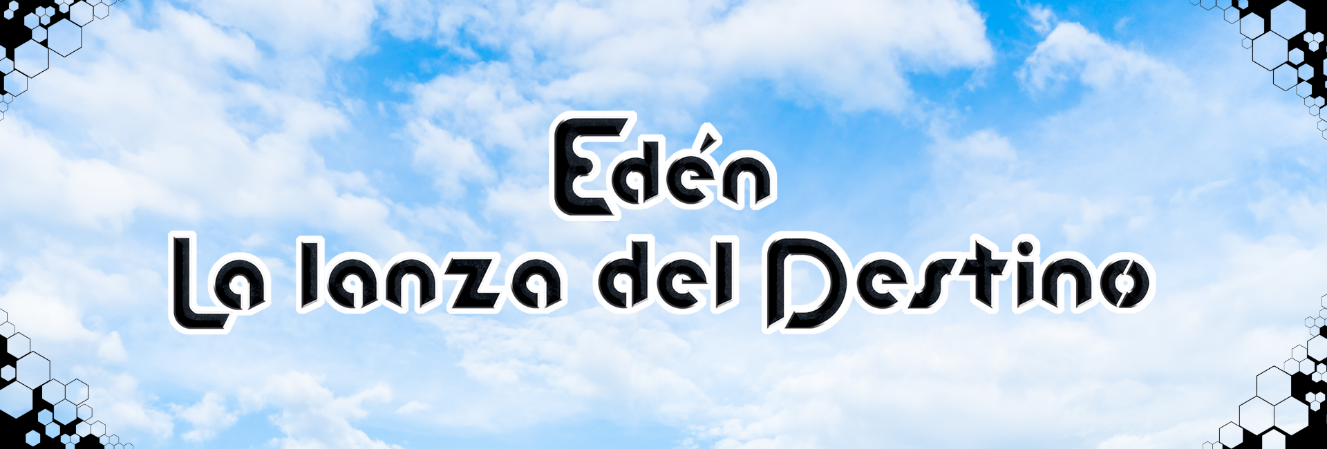 Edén: La lanza del Destino sobre un fondo de cielo con nubes, enmarcado con hexágonos en las esquinas.